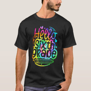 Tie Dye Hello 6th Sixth Grade Back To School First T-Shirt