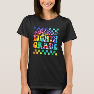 Tie Dye Hello Eighth 8th Grade Teacher First Day O T-Shirt