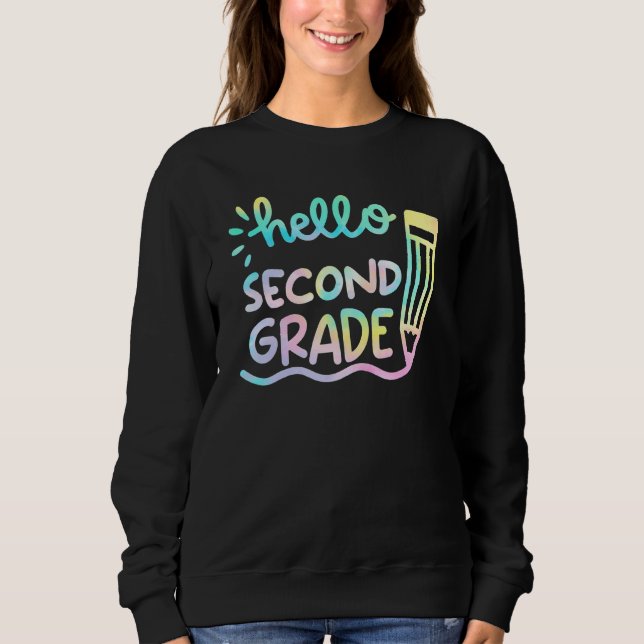 Tie Dye Hello Second 2nd Grade Teacher First Day O Sweatshirt (Front)