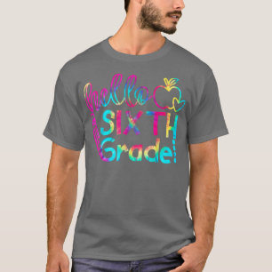 Tie Dye Hello Sixth Grade Team 6th Grade Back To S T-Shirt