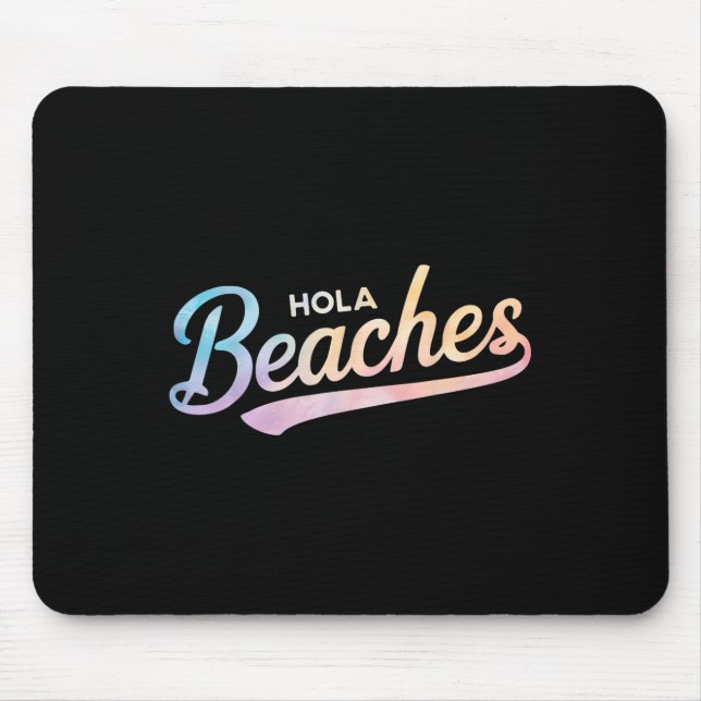 Tie Dye Hola Beaches Funny Beach Summer Vacation  Mouse Mat (Front)