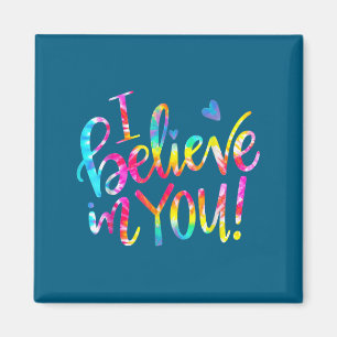 Tie Dye I Believe In You Teacher Testing Day Gift Magnet