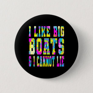 Tie Dye I Like Big Boats And I Cannot Lie - Boatin 6 Cm Round Badge