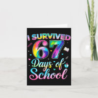 Tie Dye I Survived 67 Days Of School Funny Six Sev