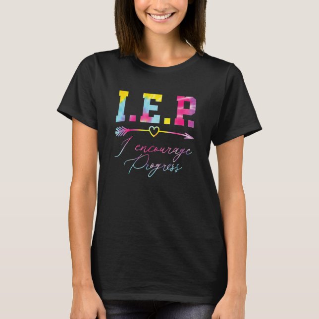 Tie Dye IEP I Encourage Progress Special Education T-Shirt (Front)