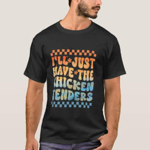 Tie Dye I'll Just Have The Chicken Tenders Groovy T-Shirt