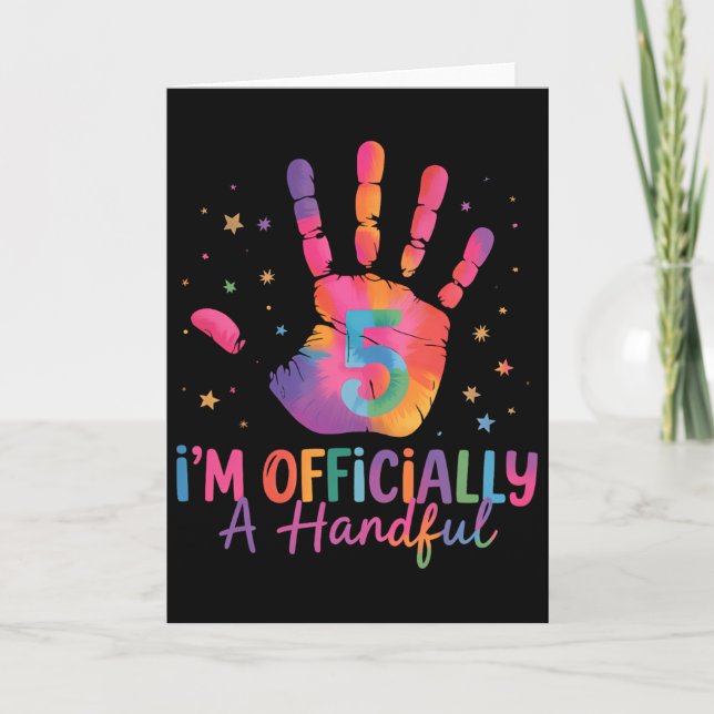 Tie Dye I'm Officially A Handful Five 5th Birthday Card (Front)