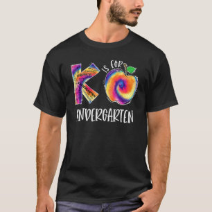 Tie Dye K Is For Kindergarten Student Teacher Back T-Shirt