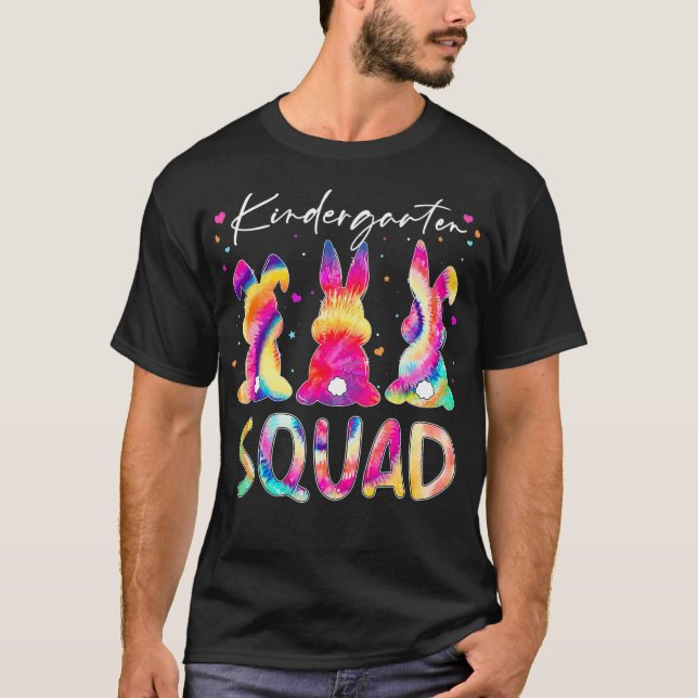 Tie Dye Kindergarten Teacher Squad Bunnies Easter  T-Shirt (Front)