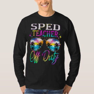 Tie Dye Last Day Of School For Sped Teacher Off Du T-Shirt