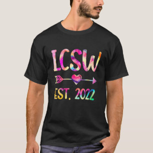 Tie Dye Lcsw Graduation 2022 Licensed Clinical Soc T-Shirt