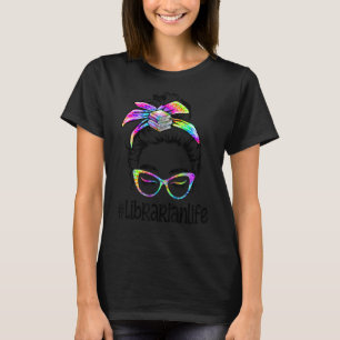 Tie Dye Librarian Life Messy Bun Glasses Women T-Shirt
