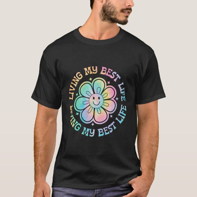 Tie Dye Living My Best Life Smile Face Inspiration T-Shirt (Front)