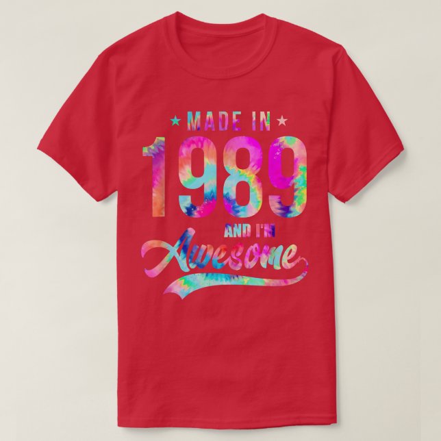 Tie Dye Made In 1989 Im Awesome 33 Years Old 33rd  T-Shirt (Design Front)