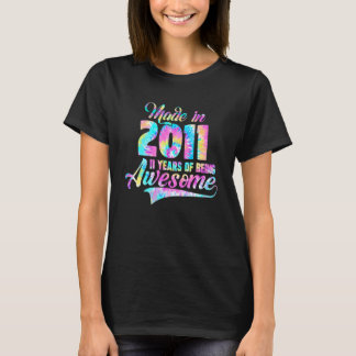 Tie Dye Made In 2011 11 Year Of Being Awesome 11 B T-Shirt
