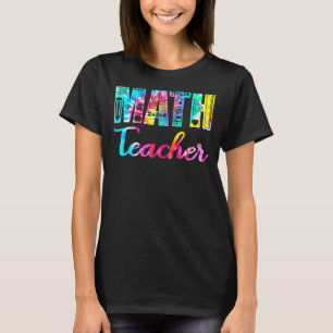 Tie Dye Math Teacher Mathematics Teacher Life Mat T-Shirt