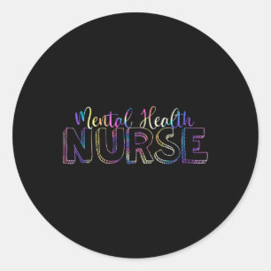 Tie Dye Mental Health Nurse Psych Psychiatric Nurs Classic Round Sticker