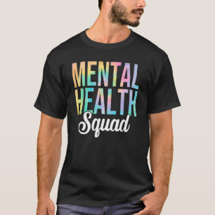 Tie Dye Mental Health Squad Therapist Mental Healt T-Shirt