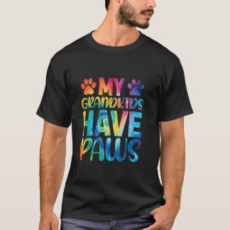 Tie dye My Grandkids Have Paws Funny Dog Cat Grand T-Shirt