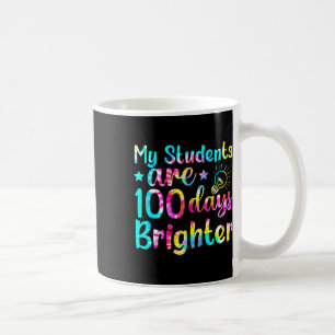 Tie Dye My Students Are 100 Days Brighter Teacher Coffee Mug