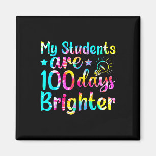 Tie Dye My Students Are 100 Days Brighter Teacher Magnet
