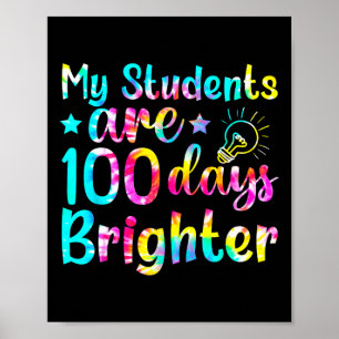 Tie Dye My Students Are 100 Days Brighter Teacher  Poster