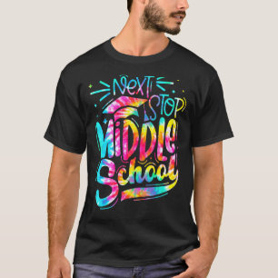 Tie Dye Next Stop Middle School 5th Grade Graduati T-Shirt
