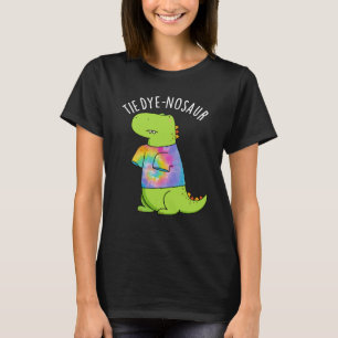 Tie-dye-nosaur Funny Dinosaur Pun Dark BG T-Shirt