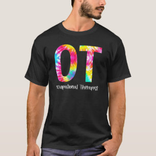 Tie Dye Ot Occupational Therapy Therapist Assista T-Shirt