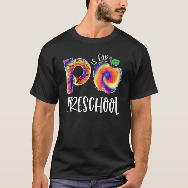 Tie Dye P Is For Preschool Student Teacher Back To T-Shirt (Front)