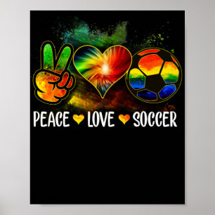Tie Dye Peace Love Soccer Soccer Lover Game Day Poster