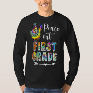 Tie Dye Peace Out First 1st Grade Happy Last Day O T-Shirt