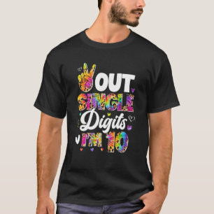 Tie Dye Peace Out Single Digits I'm 10 10Th Birthd T-Shirt