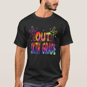 Tie Dye Peace Out Sixth Grade Graduation Senior He T-Shirt