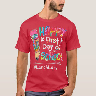 Tie Dye Pencil Happy First Day Of School Lunch Lad T-Shirt