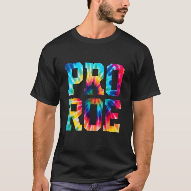 Tie Dye Pro Choice Pro Roe Cute Women's Right 1973 T-Shirt (Front)