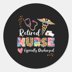 Tie Dye Retired Nurse Official Discharged Retireme Classic Round Sticker