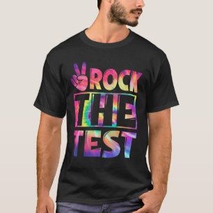 Tie Dye Rock The Test Happy Testing Day Teacher Lo T-Shirt