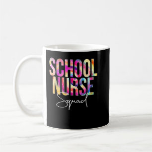 Tie Dye School Nurse Squad Back To School Apprecia Coffee Mug
