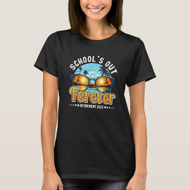 Tie Dye School s Out Forever Retirement Teacher Re T-Shirt (Front)