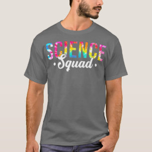 Tie Dye Science Squad Funny Teacher Science Back T T-Shirt