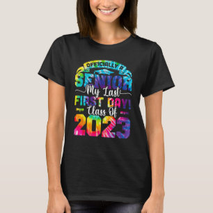 Tie Dye Senior Last First Day Class Of 2023 Back T T-Shirt