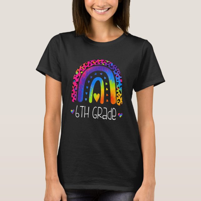 Tie Dye Sixth Grade Teacher Rainbow Back To School T-Shirt (Front)