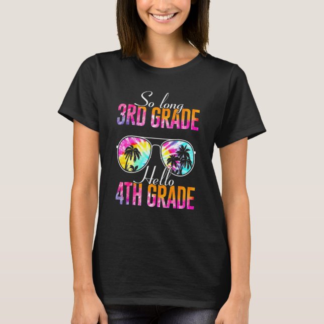 Tie Dye So Long 3rd Grade Hello 4th Grade Teacher  T-Shirt (Front)