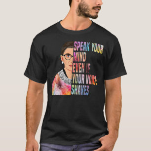 Tie Dye Speak Your Mind Even If Your Voice Shakes T-Shirt