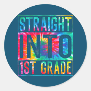 Tie Dye Straight Into 1st First Grade Teacher Classic Round Sticker