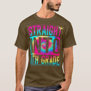 Tie Dye Straight Into 8th Grade Back To School Fir T-Shirt