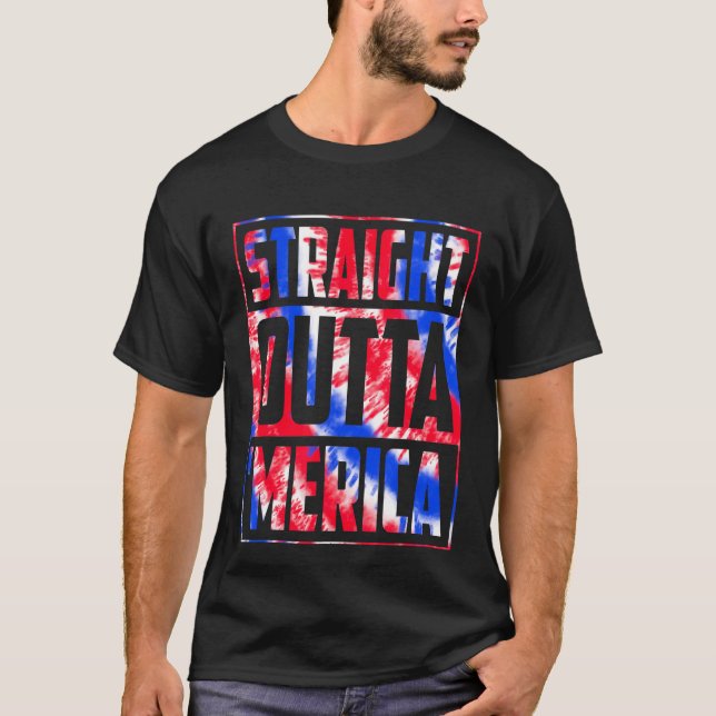 Tie Dye Straight Outta Merica American Flag 4th Of T-Shirt (Front)