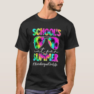 Tie Dye Sunglasses Kindergarten Life School's Out  T-Shirt