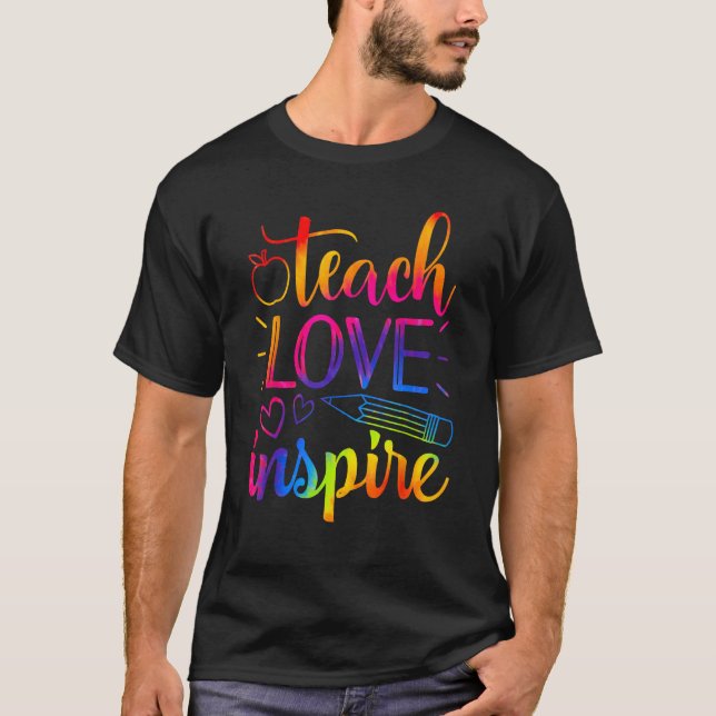 Tie Dye Teach Love Inspire Funny Back To School Te T-Shirt (Front)